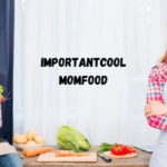 importantcool momfood