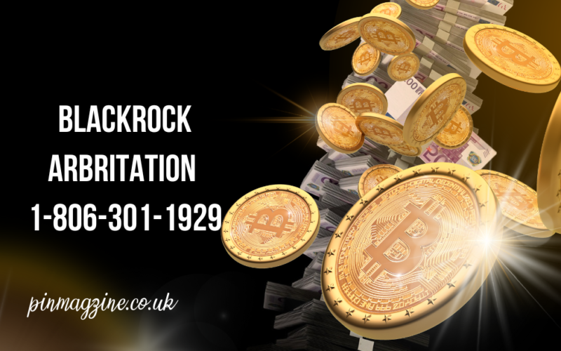 BlackRock arbritation Explained: How to Get Started with 1-806-301-1929