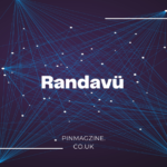 Randavü Uncovered Guide to This Innovative Platform